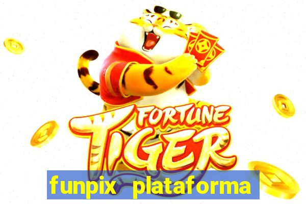 funpix plataforma de jogos